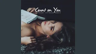 Count on You (Anthony Keyrouz Remix - Extended Version)