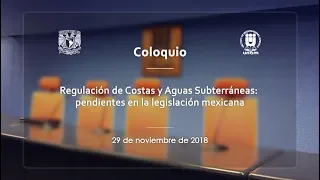 Mesa. Perspectivas Actuales de la Regulación del Agua Subterránea en México, IIJ-UNAM (4/9)