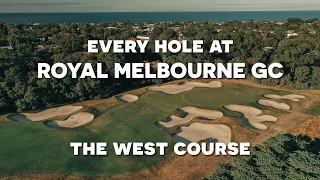 Every Hole at Royal Melbourne Golf Club - The West Course