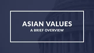 Asian Values: Understanding the Cultural and Political Concept in East and Southeast Asia