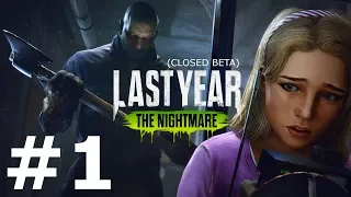 Last Year: The Nightmare (Closed Beta) | Online Gameplay | #1 (No Commentary)