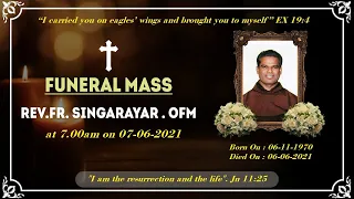 7th June | Monday | Funeral Mass of Rev. Fr. Singarayar. OFM | 2021 | Live