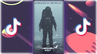 Astronaut In The Ocean -  TikTok Compilation Part II 2021 (MaskedWolf)