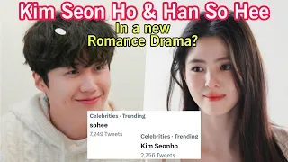 Han So Hee and Kim Seon Ho in a new romance drama?
