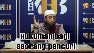 Hukuman bagi pencuri dan syarat-syarat terjadinya hukuman bagi pencuri- Ustadz Khalid basalamah Khb