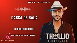 Casca De Bala - Playback e VS Multipista - Thullio Milionarioa (Versão Pizeiro)