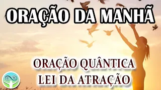 ORAÇÃO DA MANHÃ LEI DA ATRAÇÃO ORAÇÃO QUÂNTICA GRATIDÃO SAÚDE PAZ AMOR PROSPERIDADE ABUNDÂNCIA CALMA