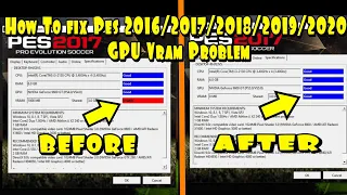 How To fix Pes 2017/2019/2020 GPU VRAM Problem || TutorialPc#3