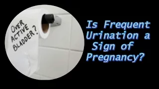 Is Frequent Urination a Sign of Pregnancy?