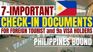 🔴TRAVEL UPDATE: 7-IMPORTANT CHECK-IN DOCUMENTS FOR SMOOTH PROCESS FOR FOREIGN TOURISTS AND 9a VISA