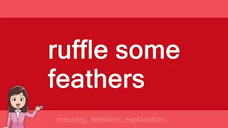 ruffle some feathers