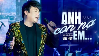 Bản live trực tiếp "Anh Còn Nợ Em" chấn động triệu người nghe - Gia Huy Asia