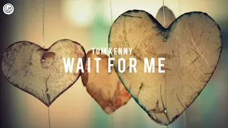 Tom Kenny - Wait For Me { Nocopyright } Latest music work | New music 2021