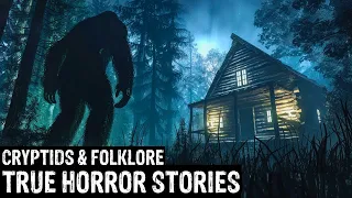 13 TRUE Terrifying Cryptids & Folklore Horror Stories (Dogman,Sasquatch,Wendigo,Deep Woods,Creepy)