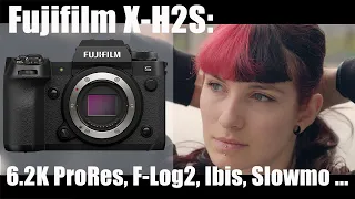 Fujifilm X-H2S: Flog2, Skintones, 6.2K ProRes HQ, Autofocus, IBIS, Slowmo, Filmsimulations