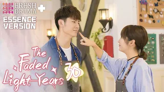 【ENG SUB】The Faded Light Years EP30★Essence Version★Xing Fei, Jevon Wang│Fresh Drama+