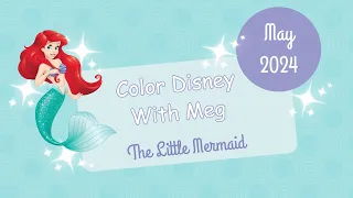 May 2024 Color Disney With Meg: The Little Mermaid