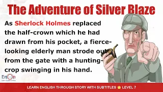 Learn English through story level 7 ⭐ Subtitle ⭐ The Adventure of Silver Blaze