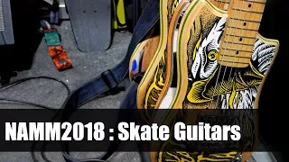 NAMM 2018 : Skate Guitars