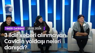 3 ildir xəbəri alınmayan Cavidin yoldaşı nələri danışdı?