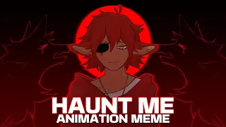 [ Commission ] Haunt me - Animation meme