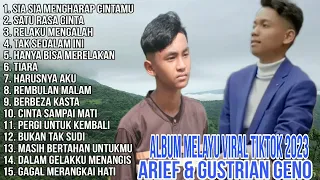 Full Album Gustrian Geno dan Arief  - Sia Sia Mengharap cintamu - Satu Rasa cinta - Relaku mengalah