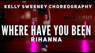 Where Have You Been by Rihanna | Kelly Sweeney Choreography | Millennium Dance Complex