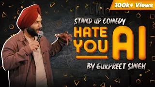 Hate You AI | Stand Up Comedy | Gurpreet Singh Dhariwal
