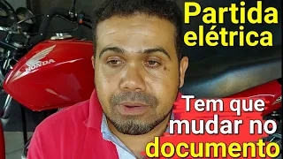 Coloquei partida elétrica na minha moto preciso mudar no documento?