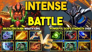 TRULY INTENSE BATTLE | Brutal DPS BURN Wraith King Vs. POWERFUL GOD'S STRENGTH SVEN DOTA 2