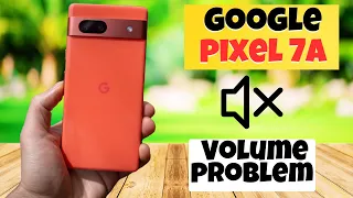 GOOGLE PIXEL 7A Volume problem || How to solve the volume issues || Volume not working solutions