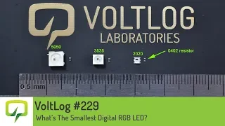 Voltlog #229 - What’s The Smallest Digital RGB LED?