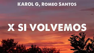 KAROL G, Romeo Santos - X SI VOLVEMOS (Lyrics) Se Preparó, Cris Mj, Manuel Turizo