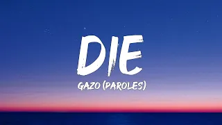 Gazo - Die (Paroles/Lyrics) | Mix TayC, Jul, Dystinct, MHD