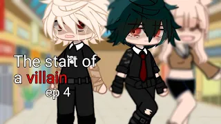 The start of a villain|| EP 4|| MHA|| Ft. Villain deku