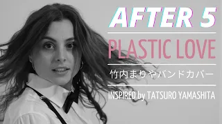 AFTER 5 - Plastic Love (Band Cover 竹内 まりや)