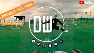 Private Session - Ep. #2 - Shot Stopping