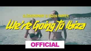 WE'RE GOING TO IBIZA 2019 | Glücksmoment & Jason Parker | Official Video