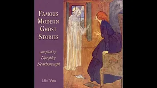 Famous Modern Ghost Stories (Audiobook Full Book) -  By Various And Dorothy Scarborough