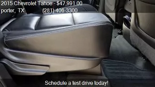 2015 Chevrolet Tahoe LTZ 4x4 4dr SUV for sale in porter, TX