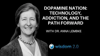 Dopamine Nation: Technology, Addiction, and the Path Forward | Dr. Anna Lembke