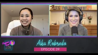 Episode 39 - Aika Robredo | Surprise Guest with Pia Arcangel