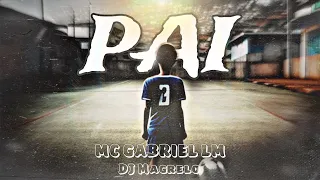 MC Gabriel LM - Pai (Prod. DJ Magrelo) 2023