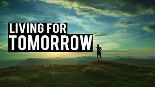 Living For Tomorrow HD