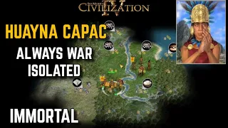 Huayna Capac - Always War Isolated (Immortal) EP04 | Civilization IV