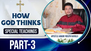 HOW GOD THINKS (PART-3) || APOSTLE ANKUR YOSEPH NARULA'S TEACHINGS || 02-03-2022