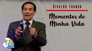 Divaldo Franco: Momentos de Minha Vida