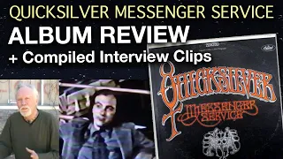Quicksilver Messenger Service First Album Review. With Rare Interview Clips with Band Members
