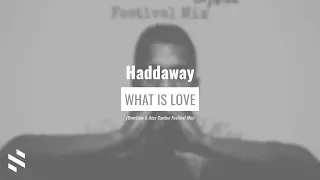 Haddaway - What Is Love (OverLine & Alex Santee Festival Mix)
