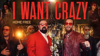 Home Free - I Want Crazy [Home Free's Version]